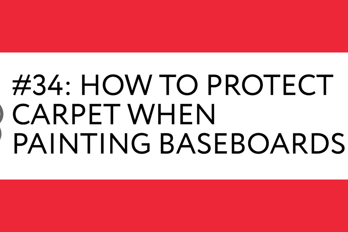 빠른 팁 #34: 베이스보드를 페인팅할 때 카펫을 보호하는 방법